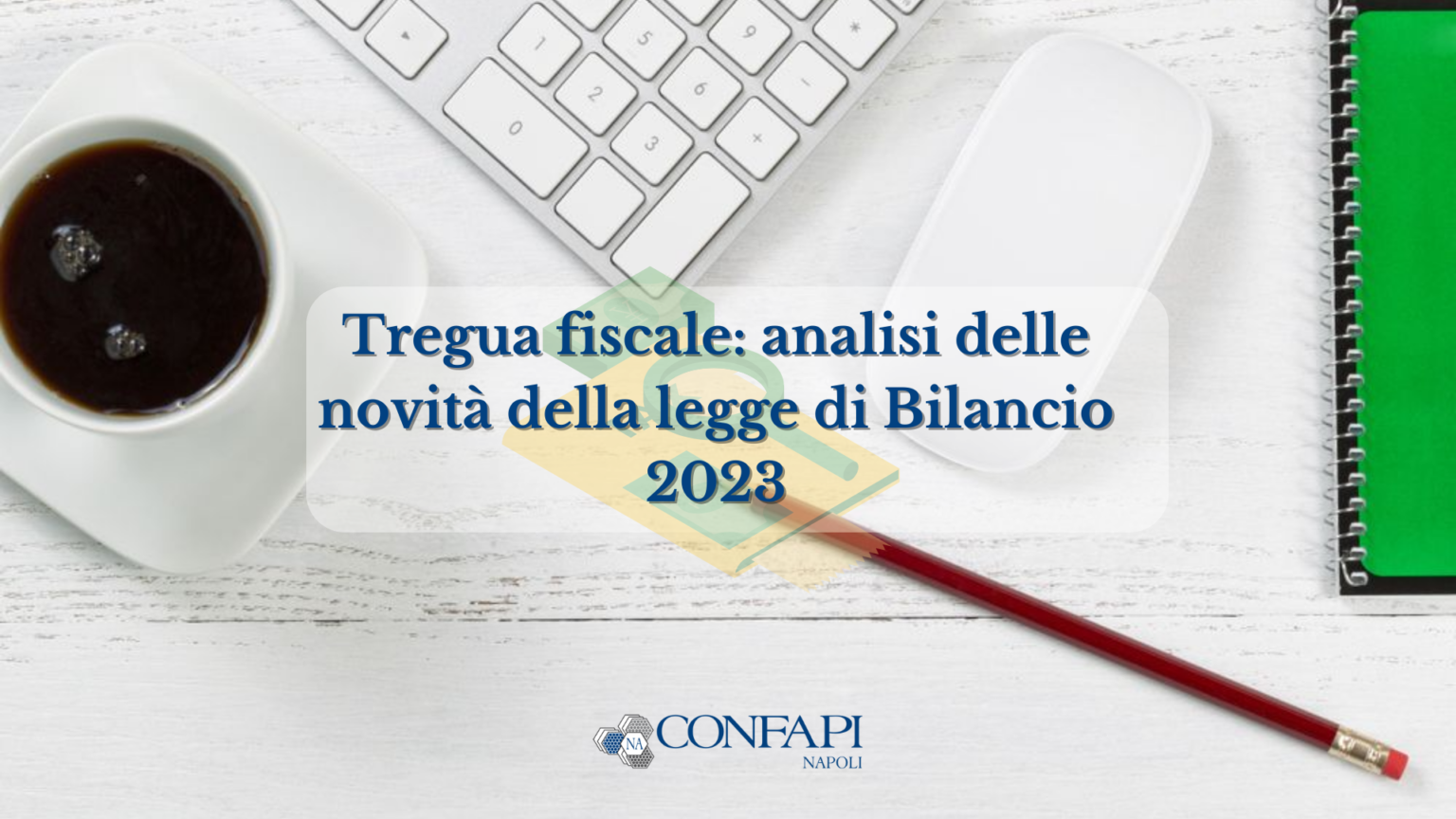 Tregua Fiscale, Le Misure Nella Legge Di Bilancio 2023 - Confapi